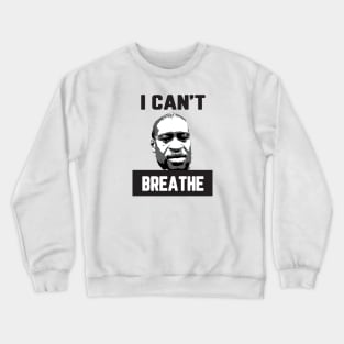 I can't breath black lives matter t shirt Crewneck Sweatshirt